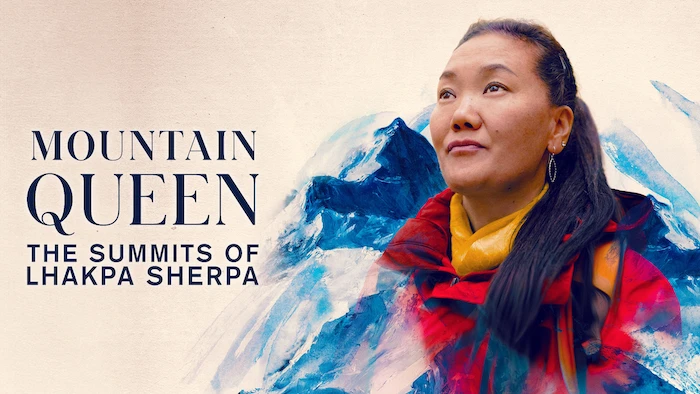 Mountain Queen: The Summits of Lhakpa Sherpa