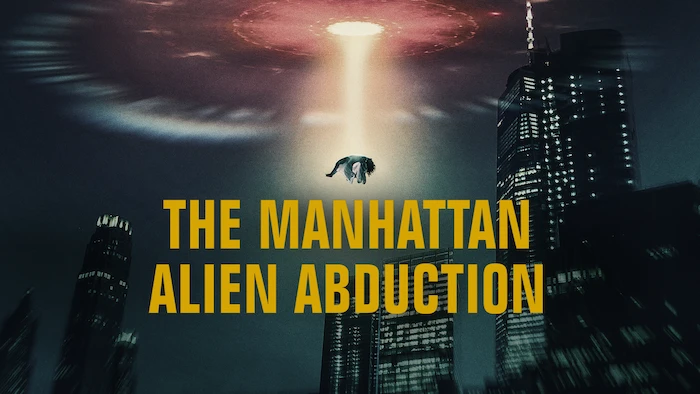 The Manhattan Alien Abduction