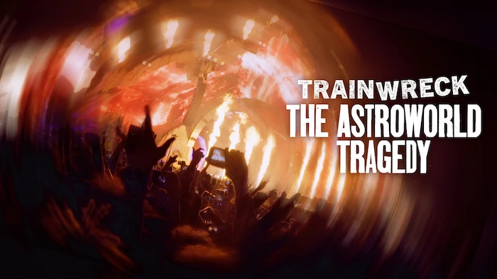 Trainwreck: The Astroworld Tragedy