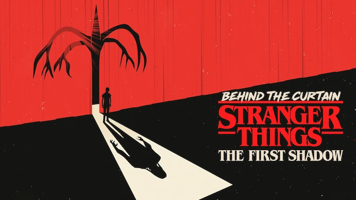 Behind the Curtain: Stranger Things The First Shadow
