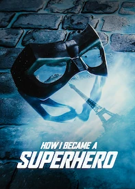 How I Became a Superhero