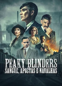 Peaky Blinders: Sangue, Apostas e Navalhas