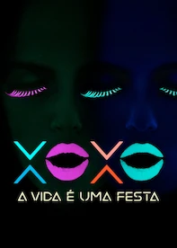 XOXO: A Vida é uma Festa
