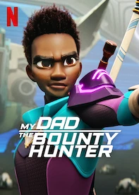 My Dad the Bounty Hunter