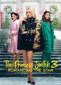 The Princess Switch 3: Romancing the Star